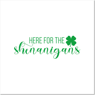 Here for Shenanigans Funny St. Patrick's Day Posters and Art